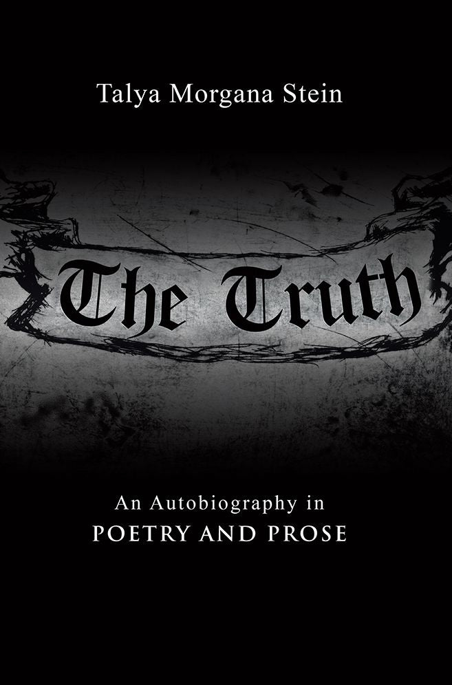 The Truth: An Autobiography in Poetry and Prose