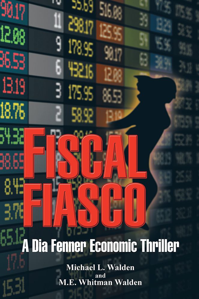 FISCAL FIASCO: A DIA FENNER ECONOMIC THRILLER