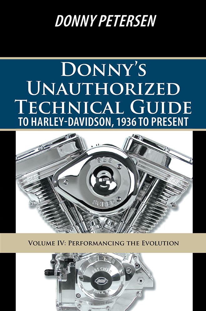 Donny's Unauthorized Technical Guide to Harley-Davidson, 1936 to Present: Volume IV: Performancing the Evolution