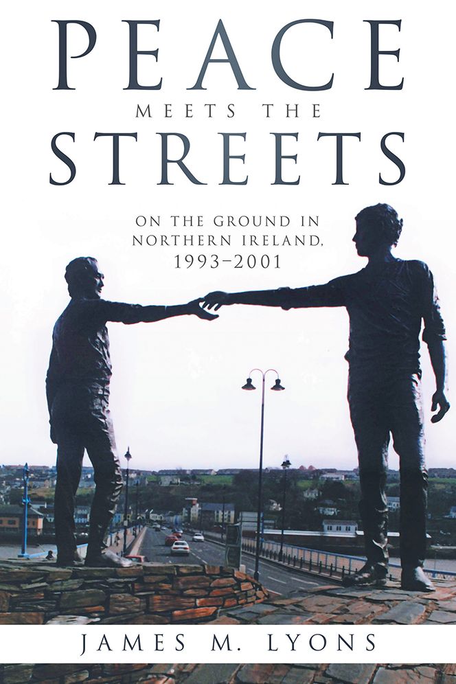 Peace Meets the Streets: On the Ground in Northern Ireland, 1993-2001