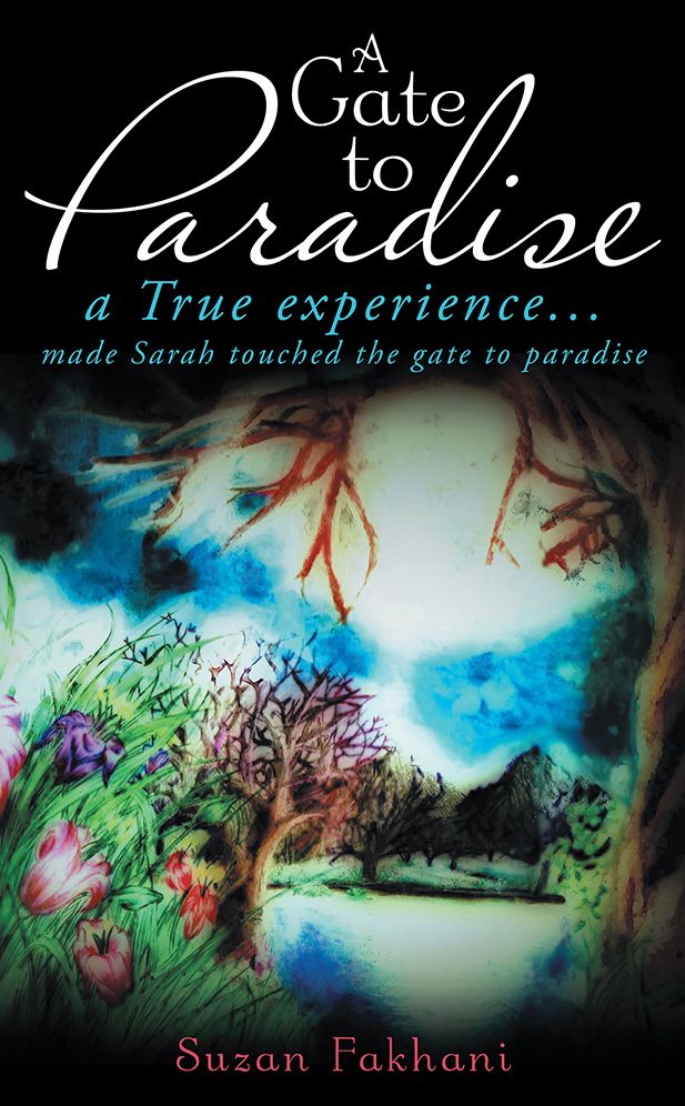 A Gate to Paradise: a True experience... made Sarah touched the gate to paradise