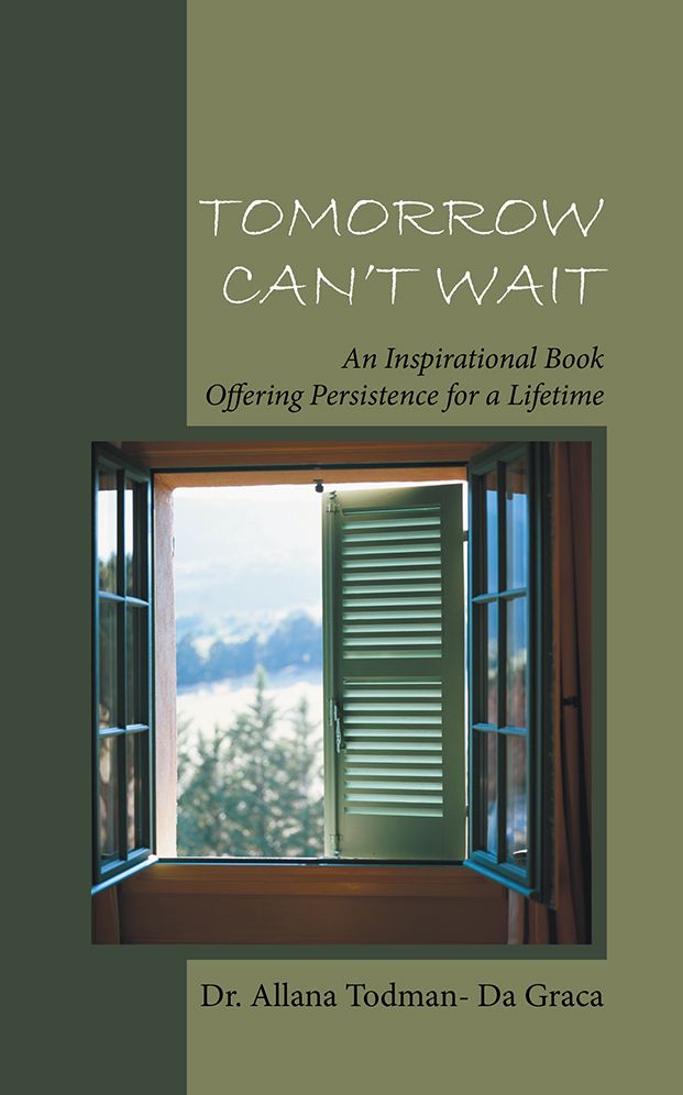 TOMORROW CAN'T WAIT: An Inspirational Book Offering Persistence for a Lifetime