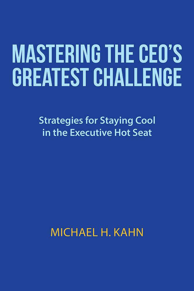 Mastering the CEO's Greatest Challenge: Strategies for Staying Cool in the Executive Hot Seat