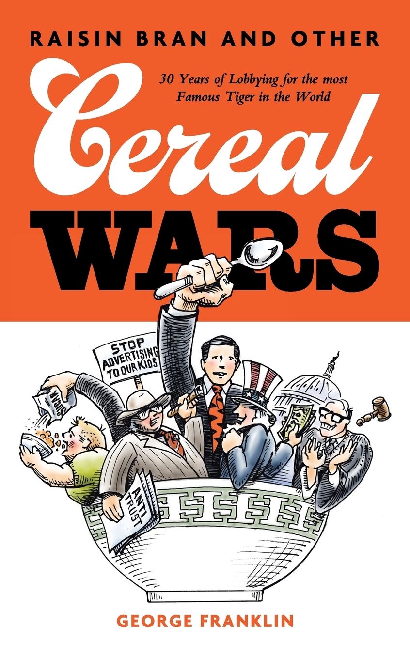 Raisin Bran and Other Cereal Wars: 30 Years of Lobbying for the Most Famous Tiger in the World