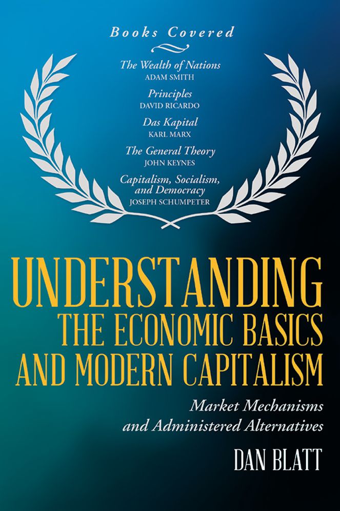 Understanding the Economic Basics and Modern Capitalism: Market Mechanisms and Administered Alternatives
