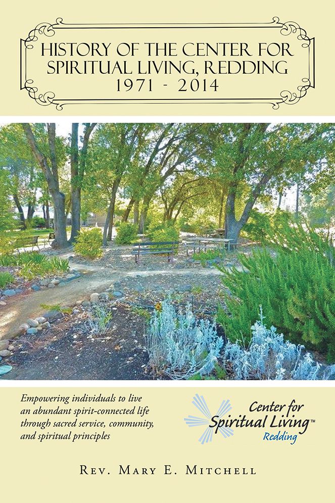 History of the Center for Spiritual Living, Redding: Empowering individuals to live an abundant spirit-connected life through sacred service, community, and spiritual principles