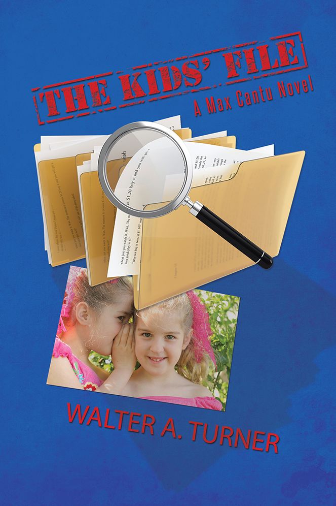 The Kids' File: A Max Cantu Novel