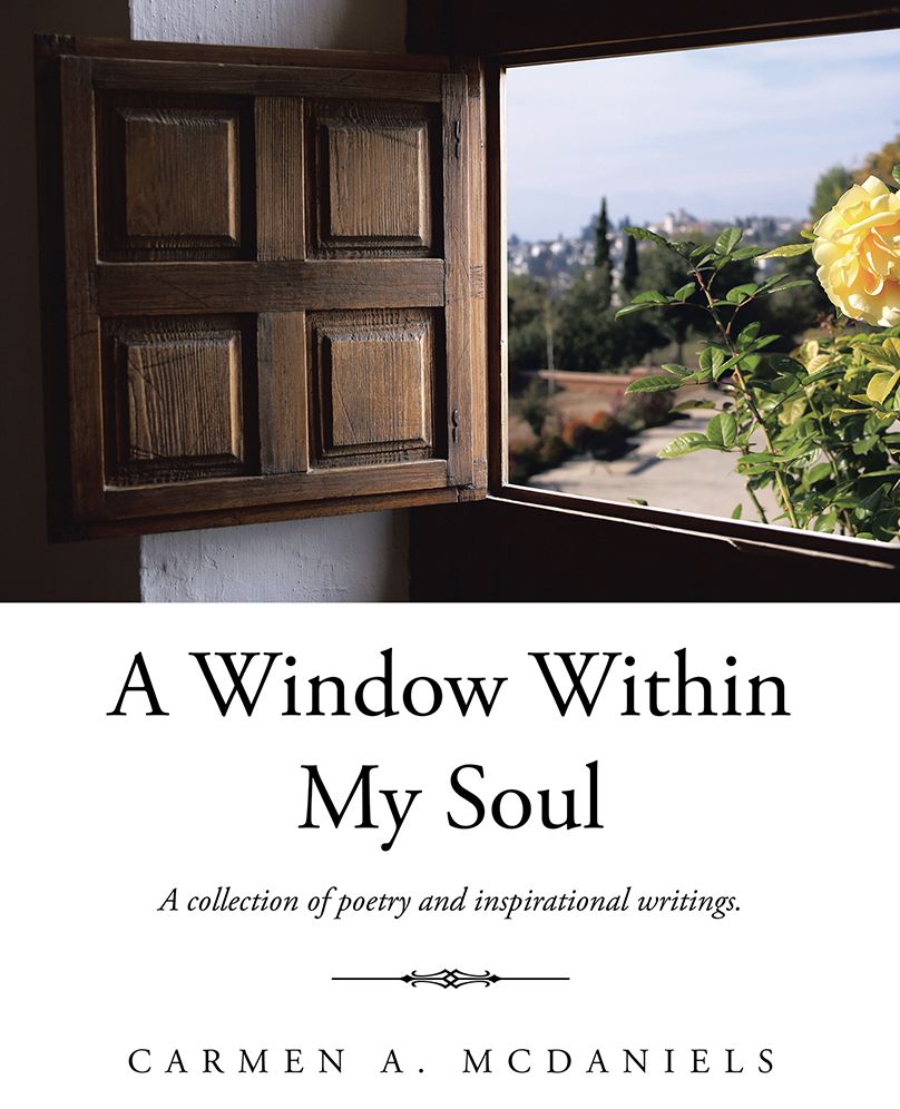 A Window Within My Soul: A collection of poetry and inspirational writings.