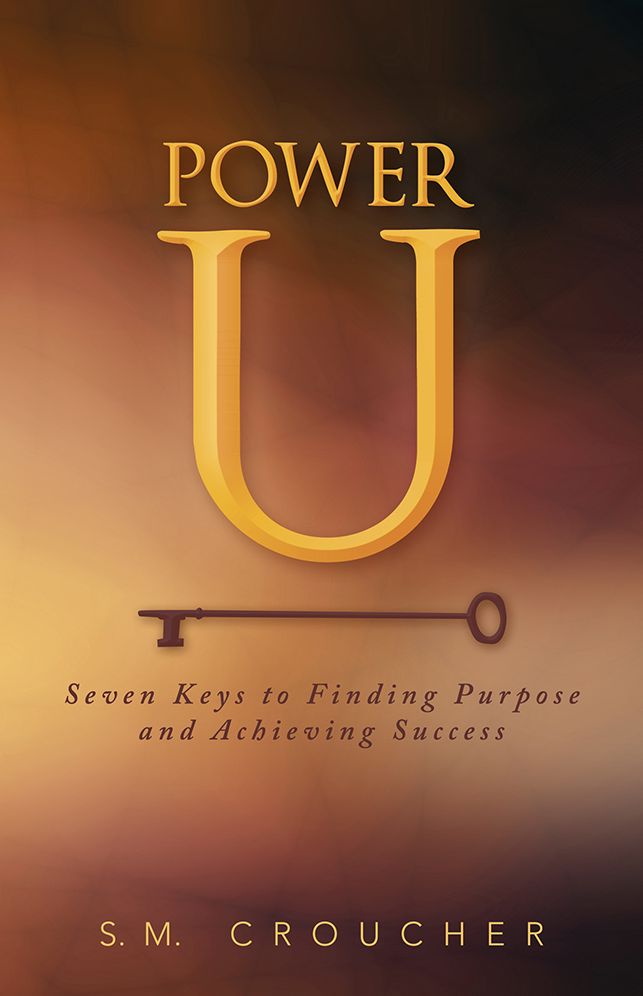 Power U: Seven Keys to Finding Purpose and Achieving Success