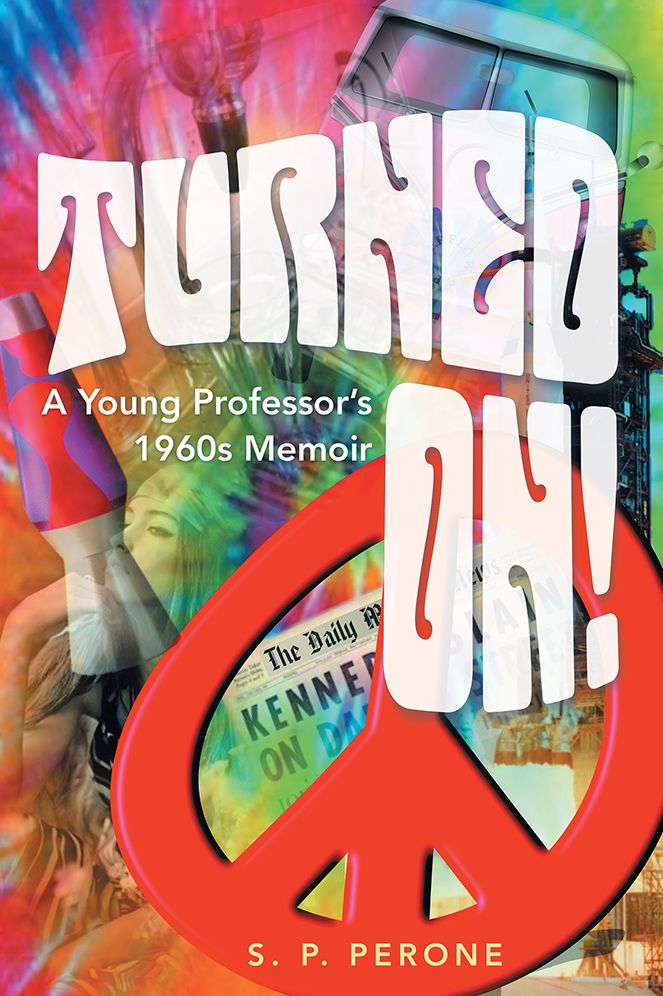 Turned On!: A Young Professor's 1960s Memoir