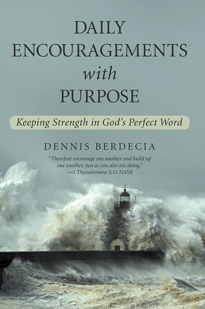 Daily Encouragements with Purpose: Keeping Strength in God's Perfect Word