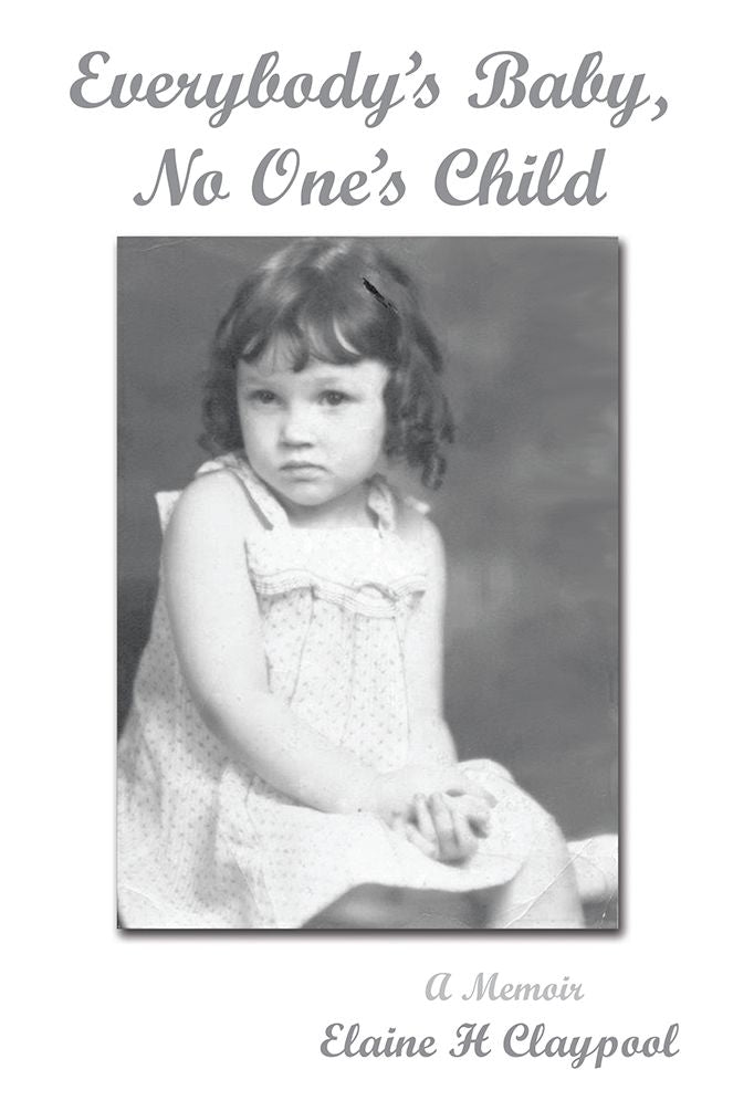 Everybody's Baby, No One's Child: A MEMOIR