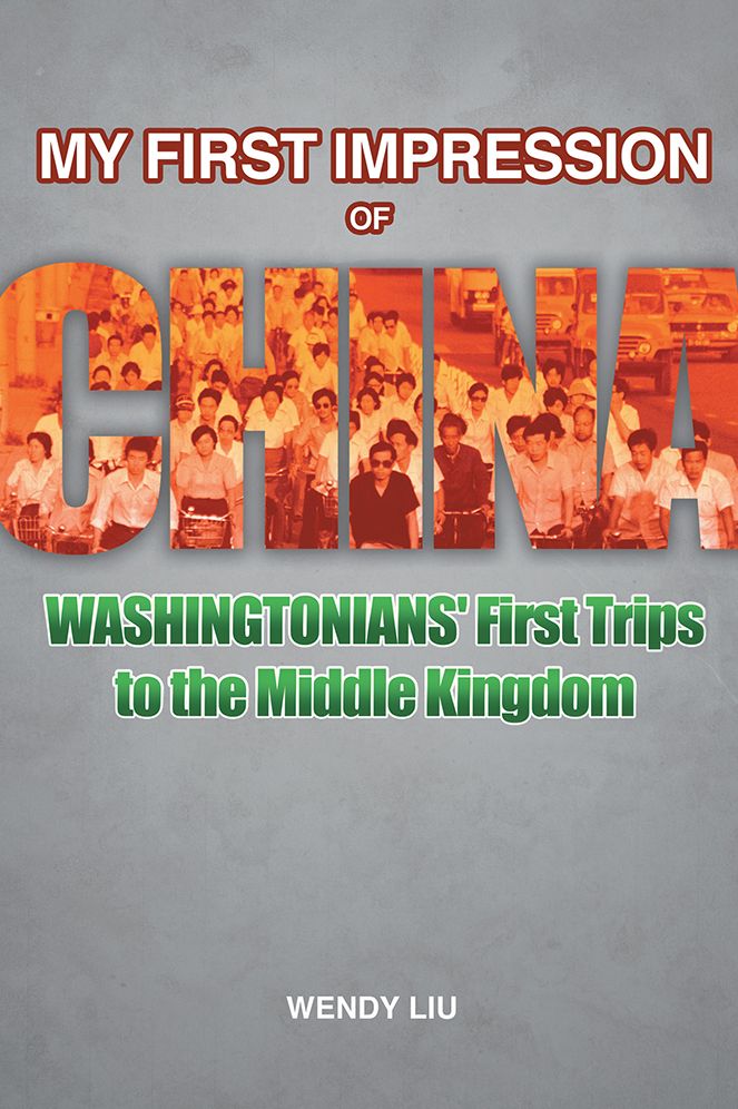 My First Impression of China: Washingtonians' First Trips to the Middle Kingdom