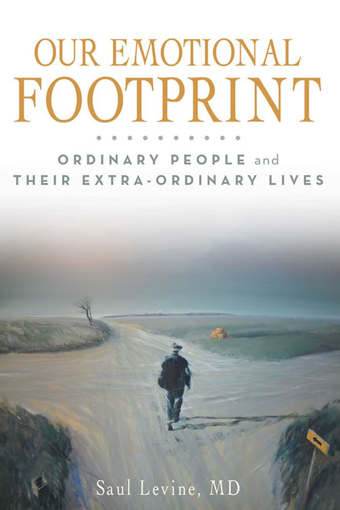 OUR EMOTIONAL FOOTPRINT: ORDINARY PEOPLE and THEIR EXTRA-ORDINARY LIVES