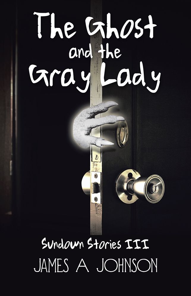 The Ghost and the Gray Lady: Sundown Stories Iii