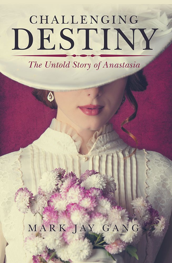 Challenging Destiny: The Untold Story of Anastasia