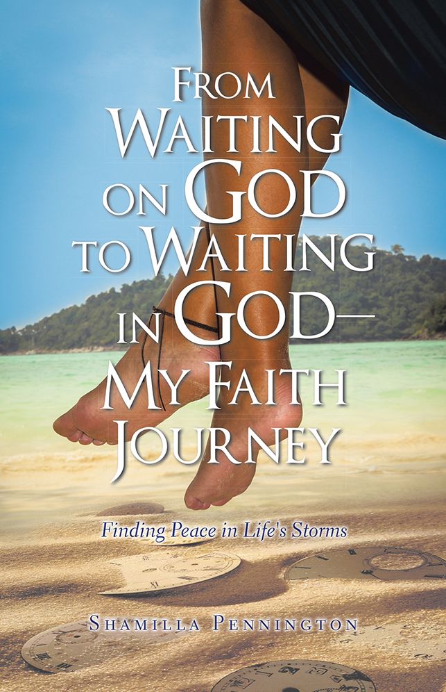 From Waiting on God to Waiting in God - My Faith Journey: Finding Peace in Life's Storms