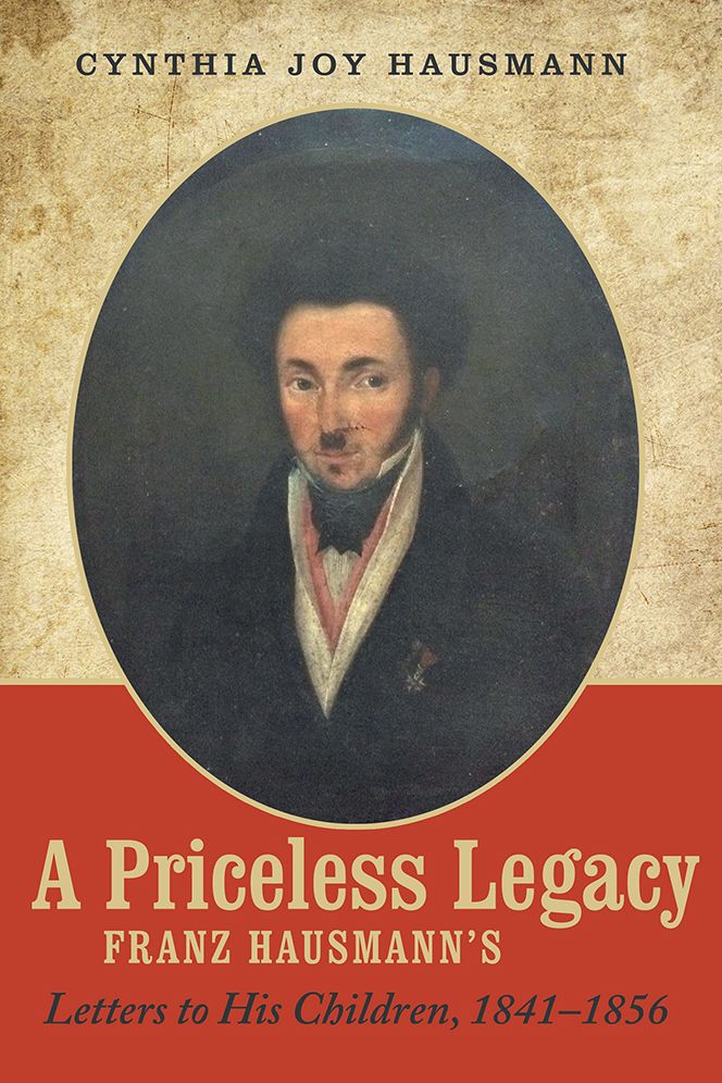 A Priceless Legacy: Franz Hausmann's Letters to His Children, 1841-1856