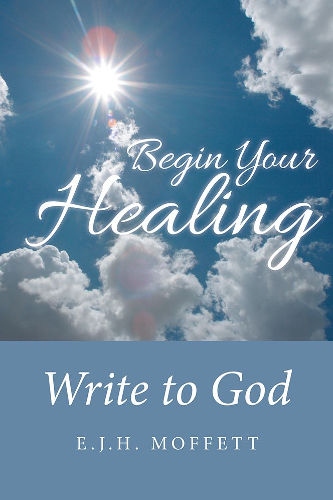 Begin Your Healing: Write to God