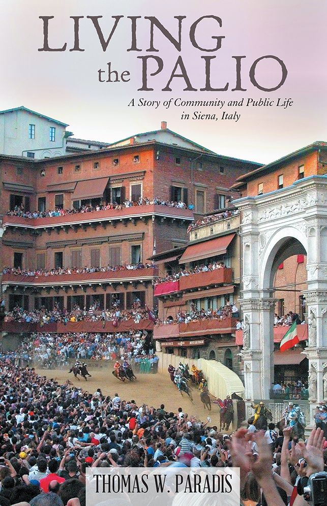 Living the Palio: A Story of Community and Public Life in Siena, Italy