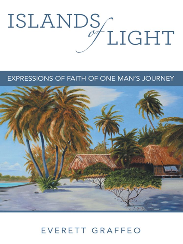 Islands of Light: Expressions of Faith of One Man's Journey