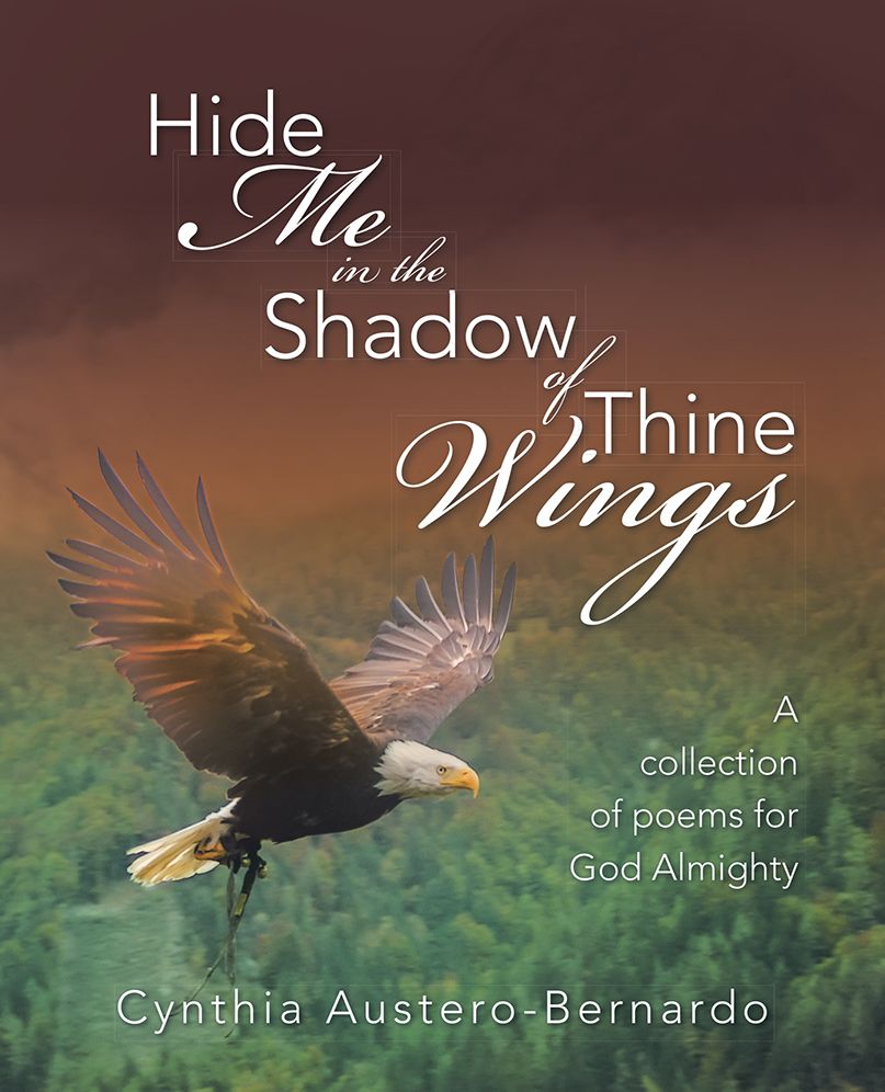 Hide Me in the Shadow of Thine Wings: A collection of poems for God Almighty