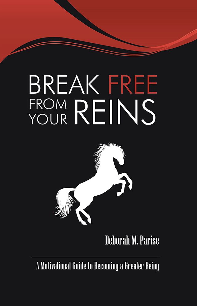 Break Free From Your Reins: A Motivational Guide to a Greater Being