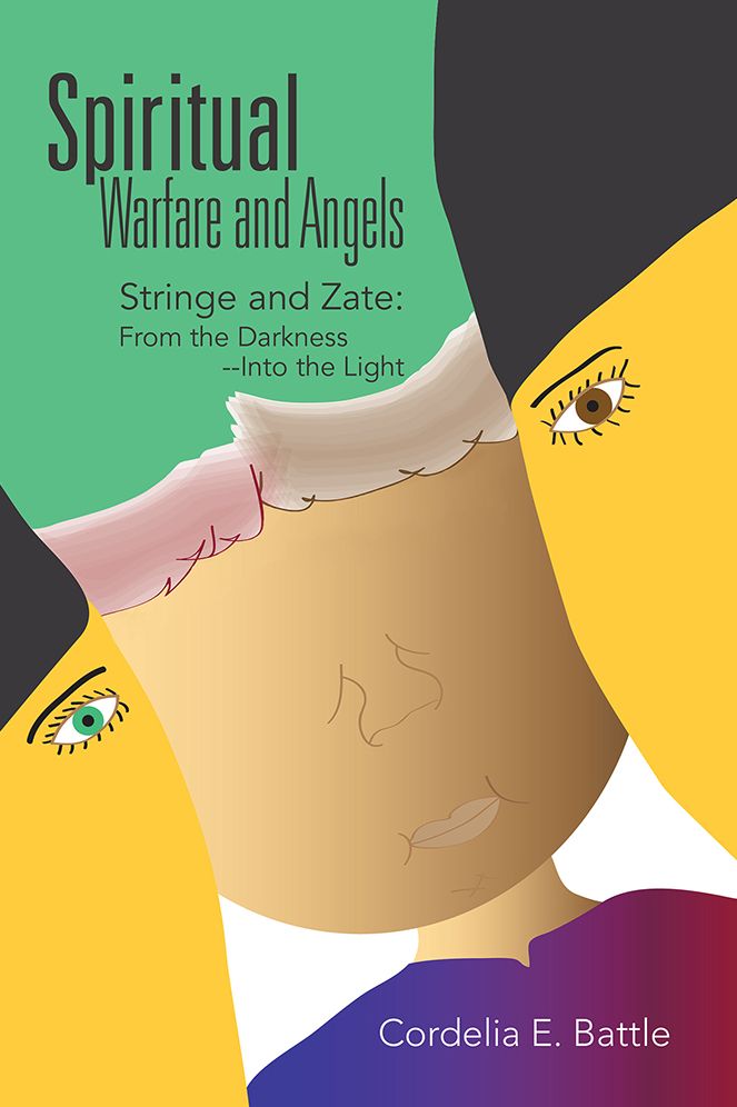 Spiritual--Warfare and Angels: Stringe and Zate: from the Darkness--Into the Light
