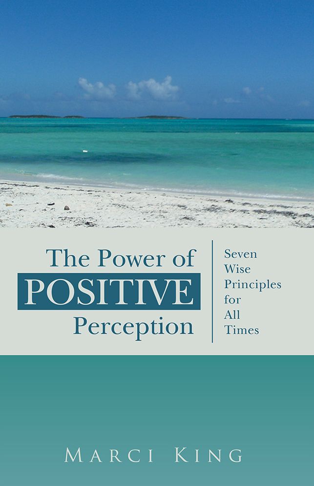 The Power of Positive Perception: Seven Wise Principles for All Times
