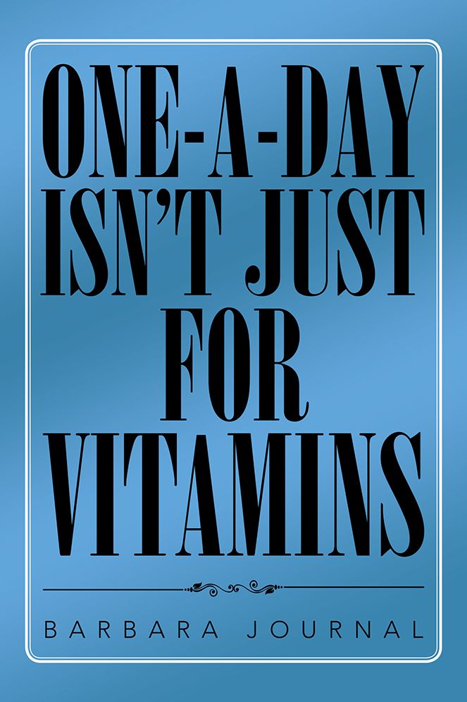 ONE-A-DAY ISN'T JUST FOR VITAMINS