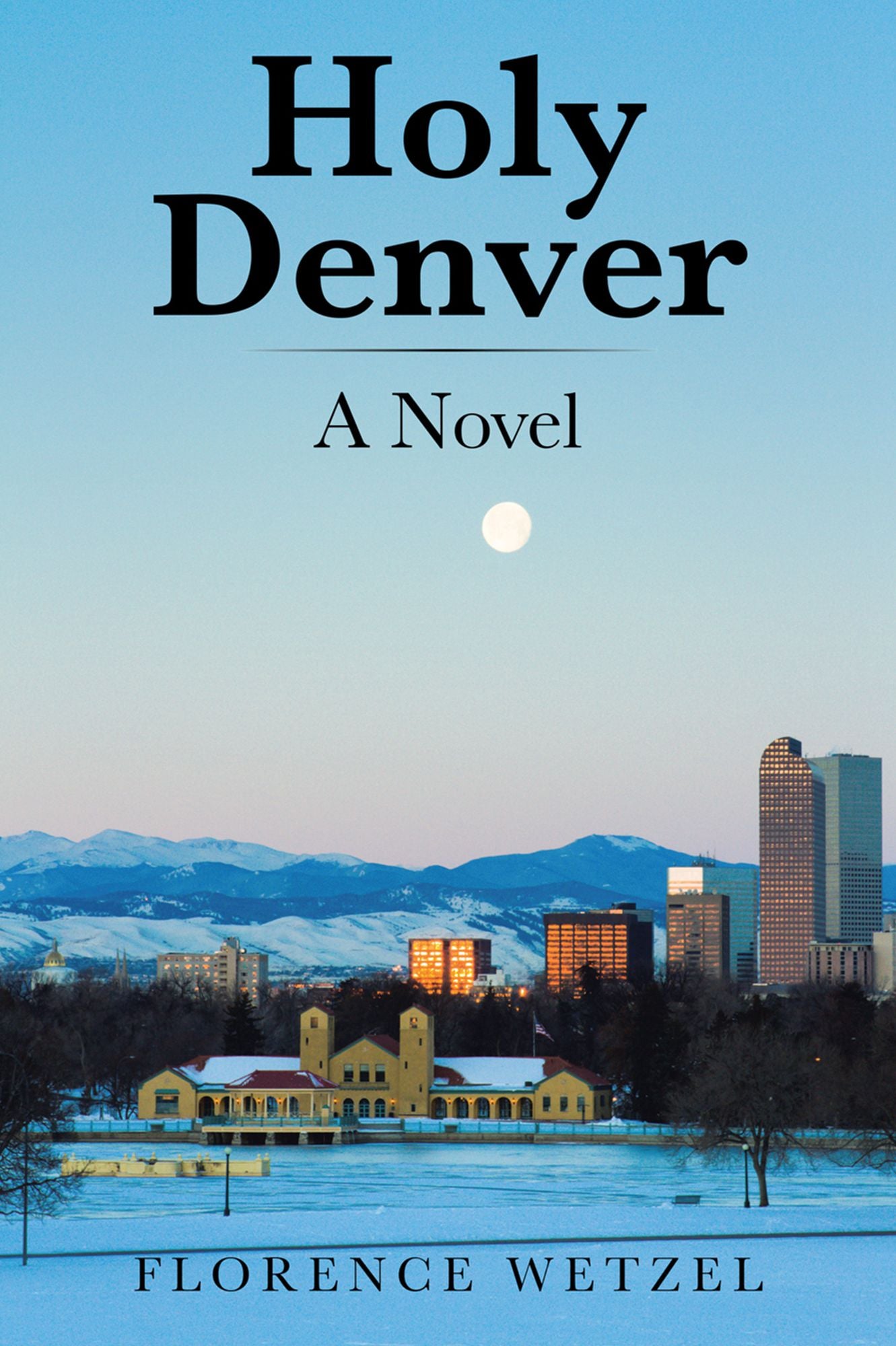 Holy Denver: A Novel