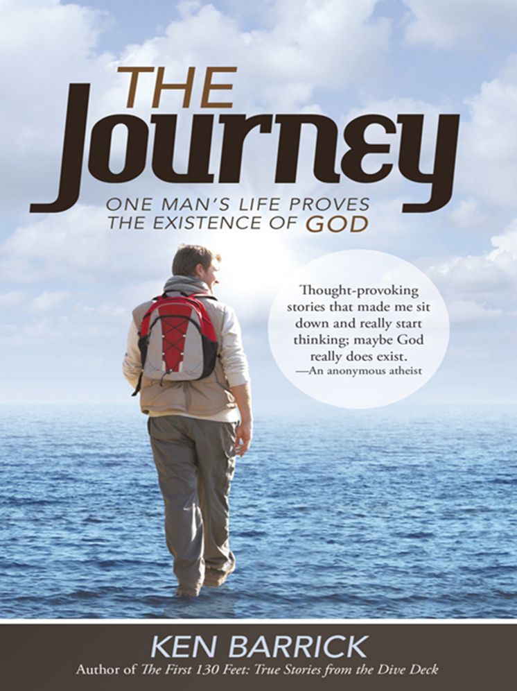 The Journey: One Man's Life Proves the Existence of God