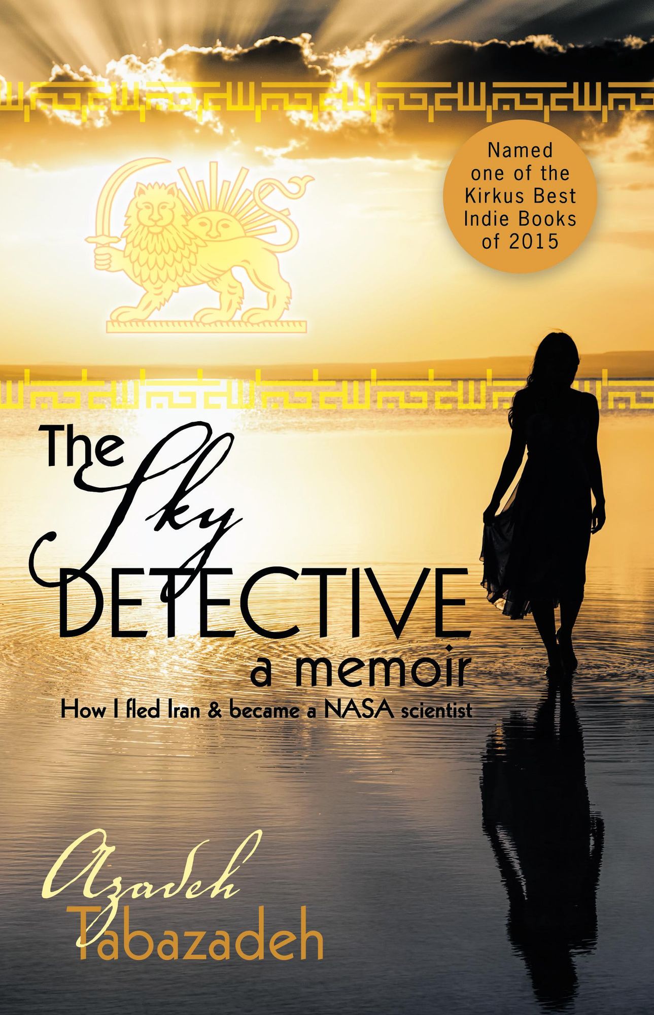 The Sky Detective: A Memoir: How I Fled Iran and Became a NASA Scientist