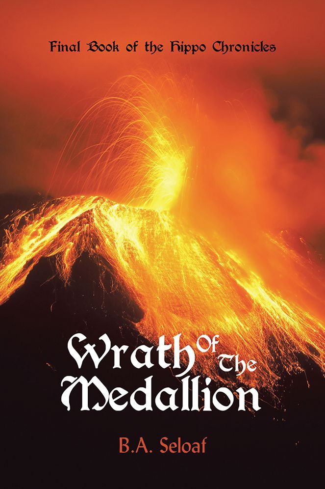 Wrath Of The Medallion: Final Book of the Hippo Chronicles