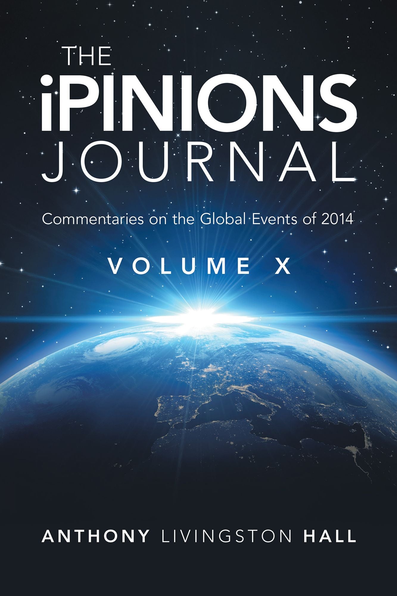 The iPINIONS Journal: Commentaries on the Global Events of 2014--Volume X