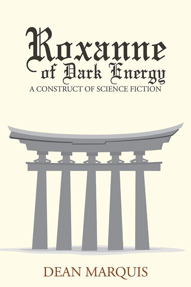 Roxanne of Dark Energy: A Construct of Science Fiction