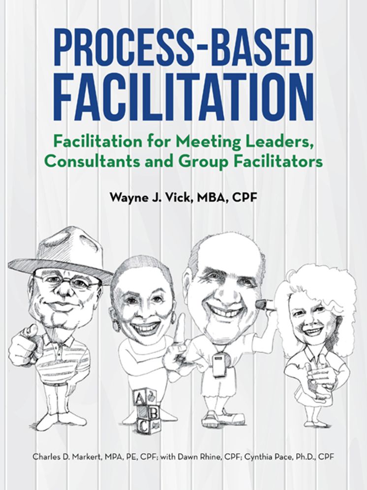 Process-Based Facilitation: Facilitation for Meeting Leaders, Consultants and Group Facilitators