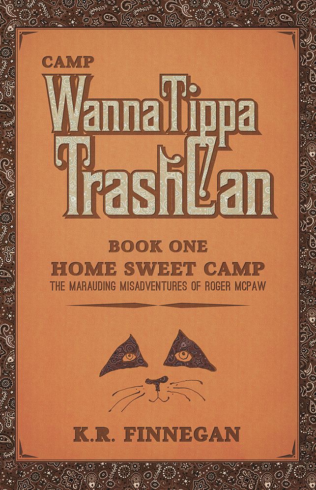 Camp Wannatippatrashcan: The Marauding Misadventures of Roger Mcpaw