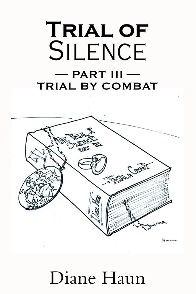 TRIAL OF SILENCE: PART III TRIAL BY COMBAT