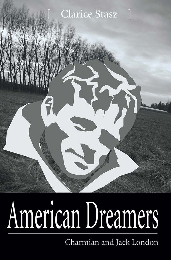 American Dreamers: Charmian and Jack London