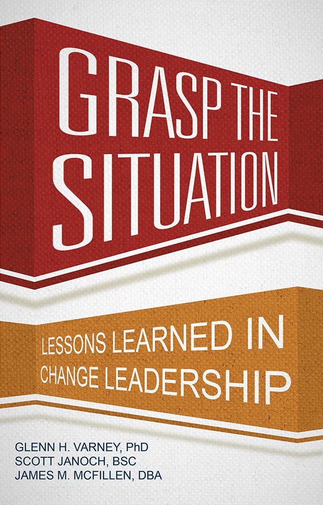Grasp the Situation: Lessons Learned in Change Leadership