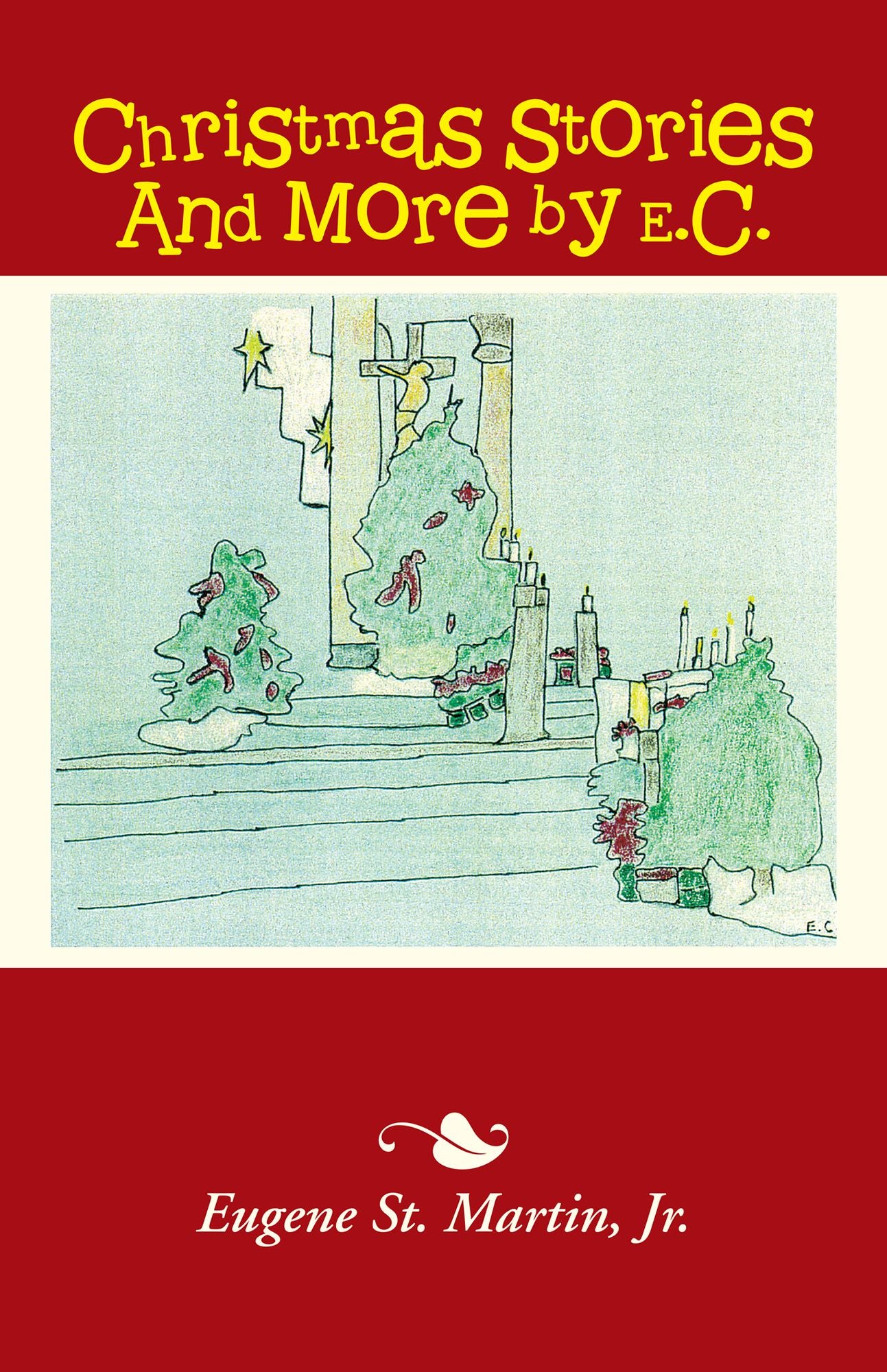 Christmas Stories And More by E.C.