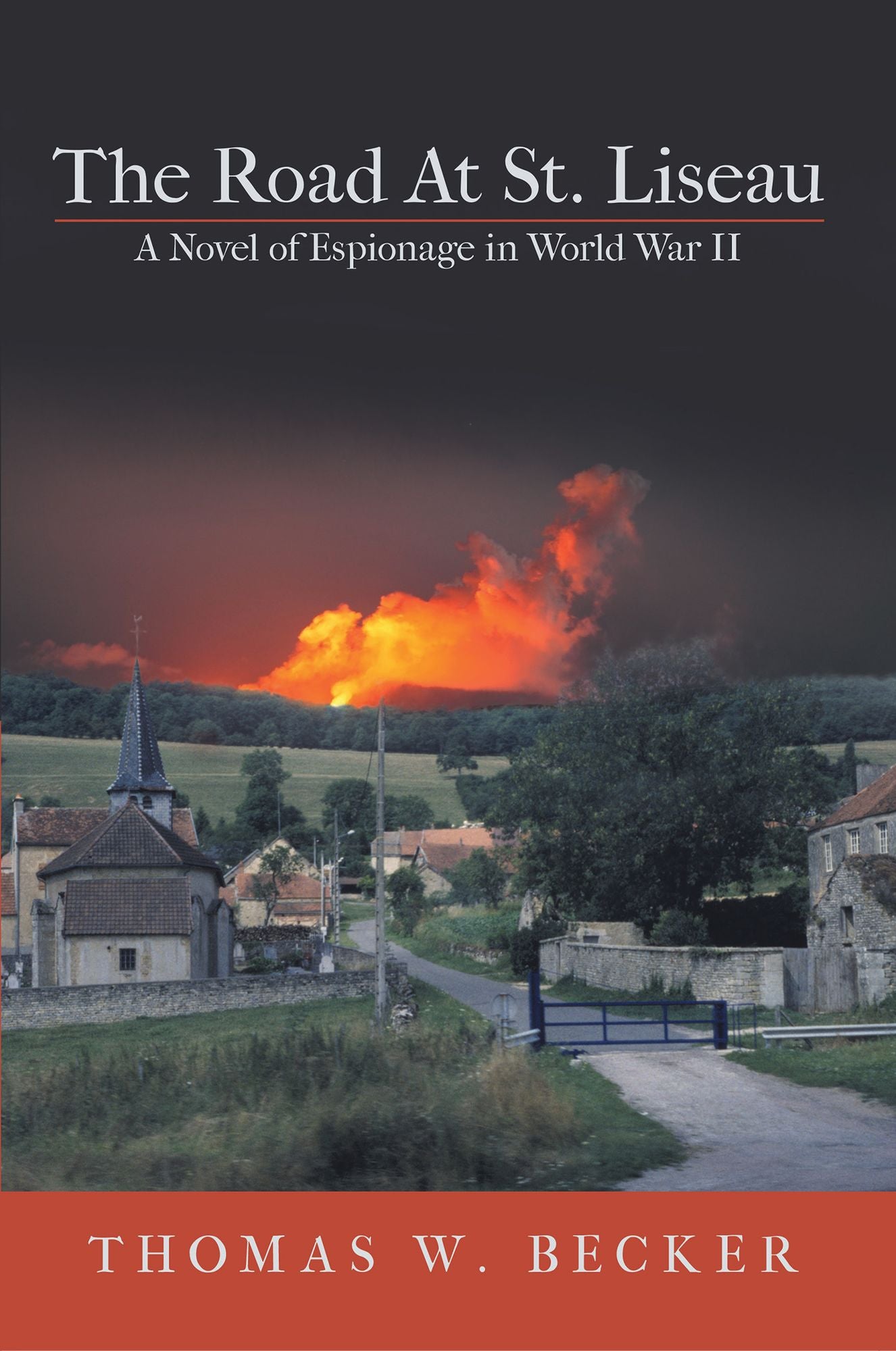 The Road At St. Liseau: A Novel of Espionage in World War II