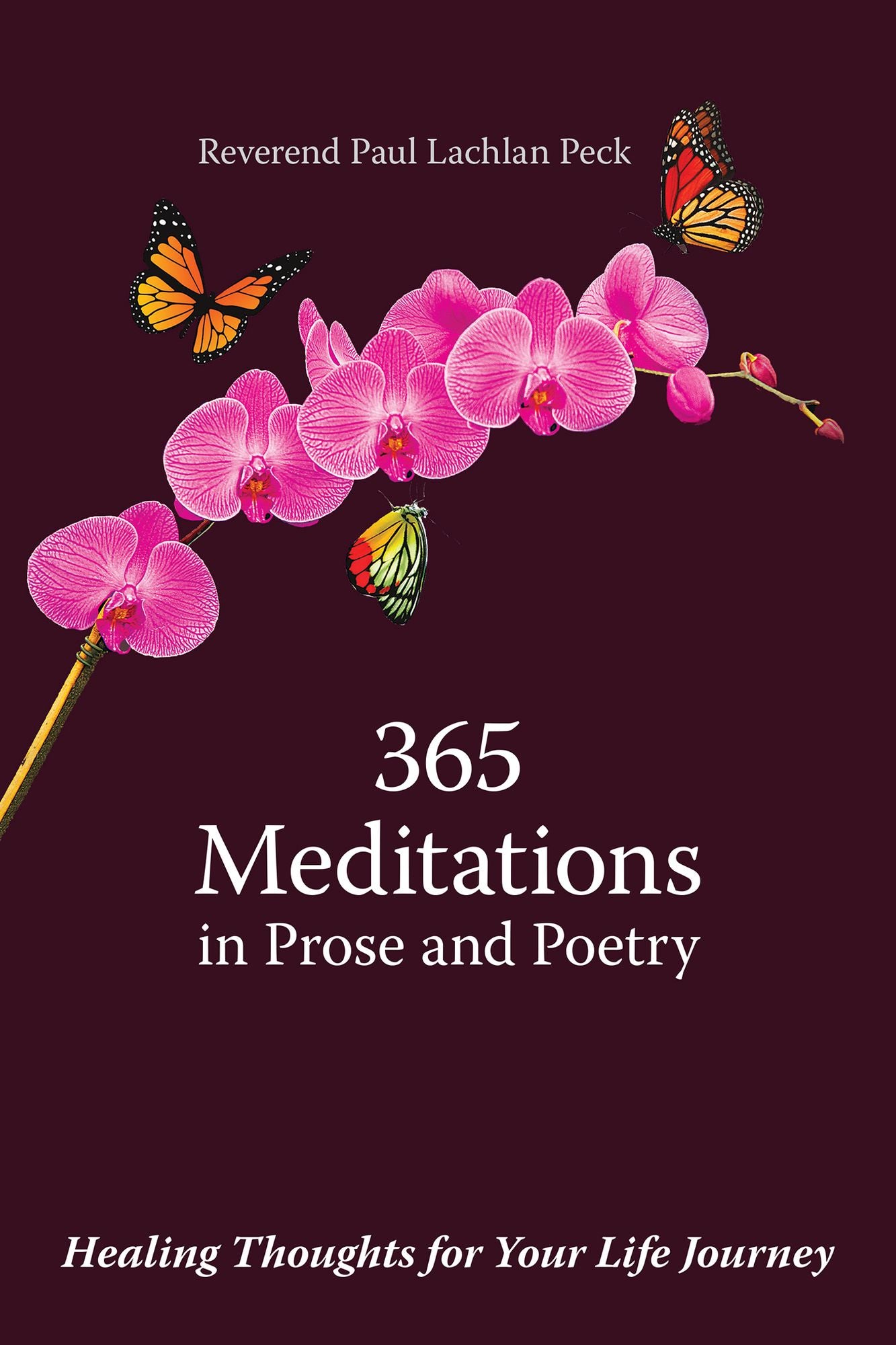 365 Meditations in Prose and Poetry: Healing Thoughts for Your Life Journey