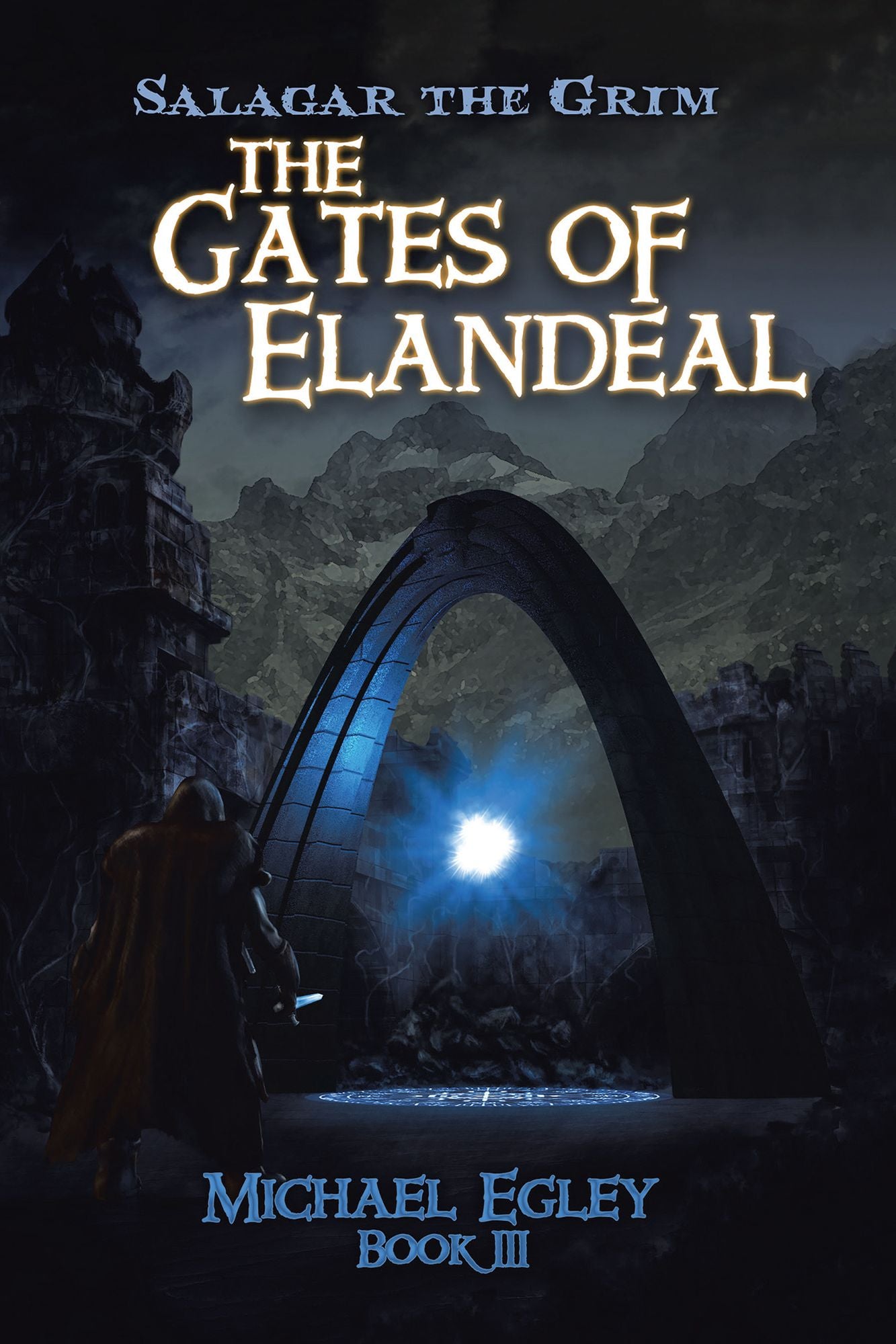 SALAGAR THE GRIM: The Gates of Elandeal