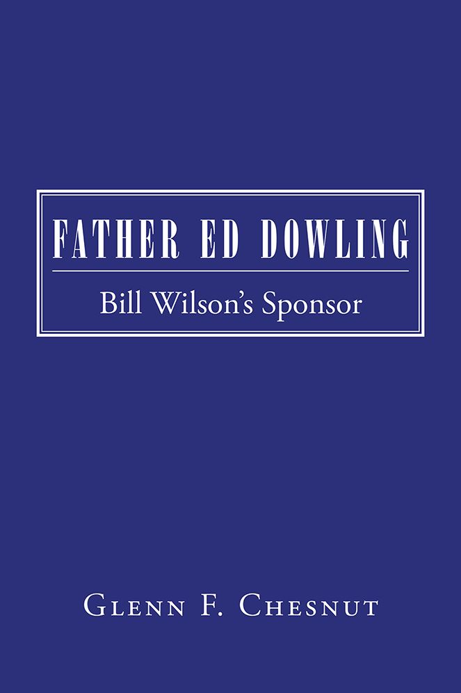 Father Ed Dowling: Bill Wilson's Sponsor