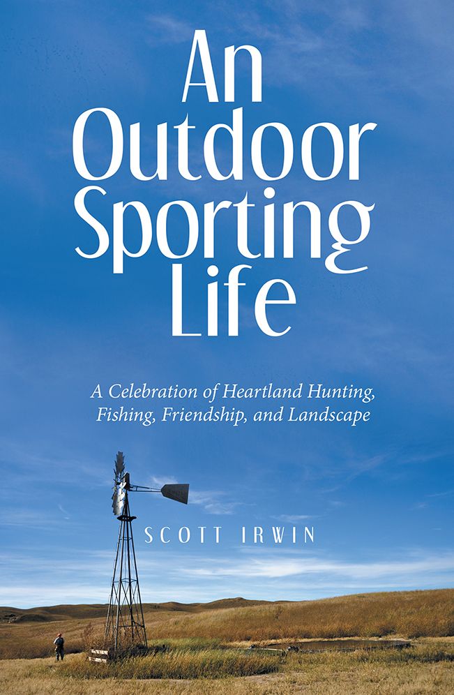 An Outdoor Sporting Life: A Celebration of Heartland Hunting, Fishing, Friendship, and Landscape