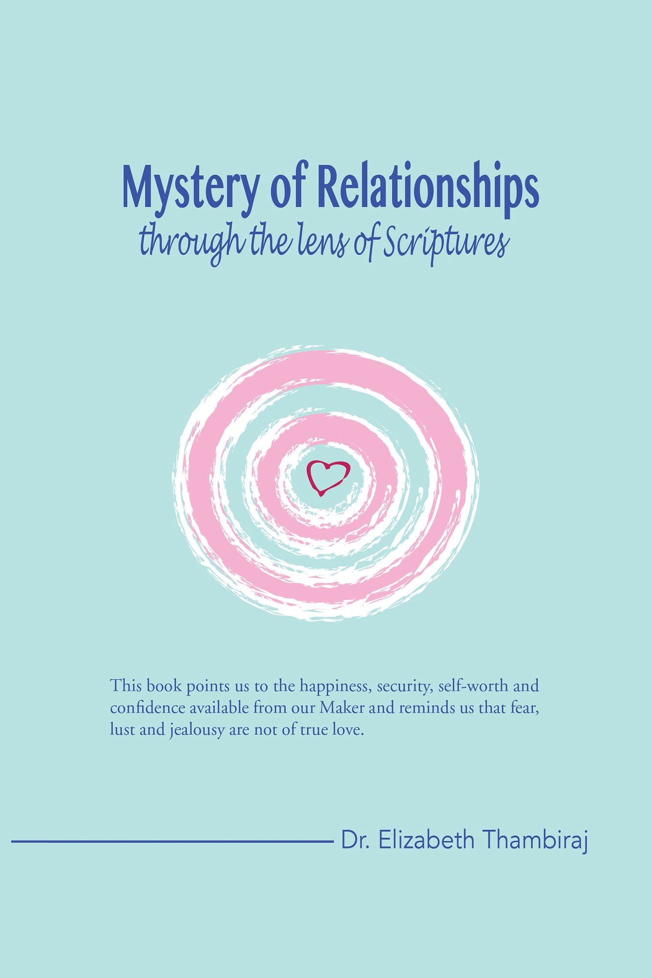 Mystery of Relationships through the Lens of Scriptures: Marriage, Sex, and Intimacy