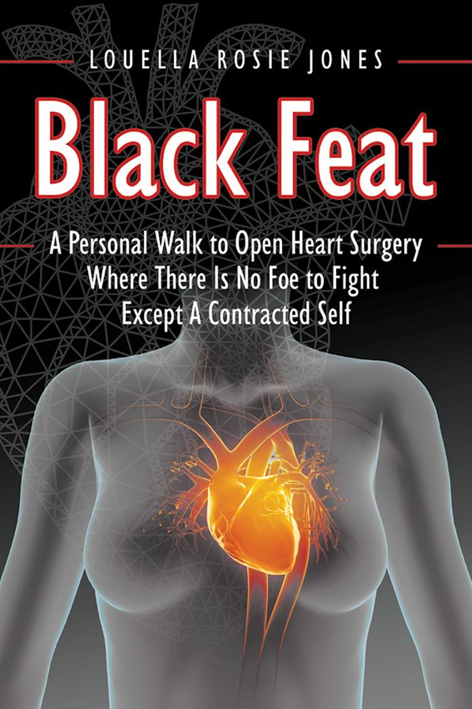 Black Feat: A Personal Walk to Open Heart Surgery Where There Is No Foe to Fight Except A Contracted Self