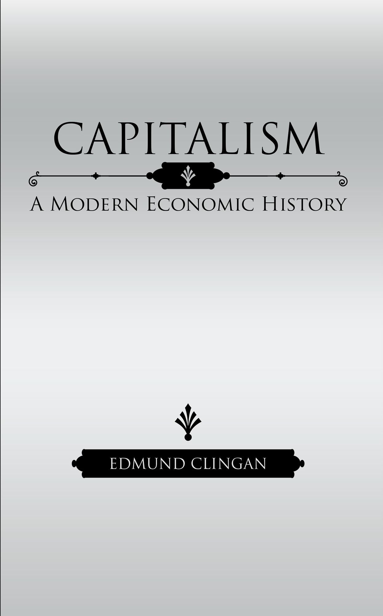 Capitalism: A Modern Economic History
